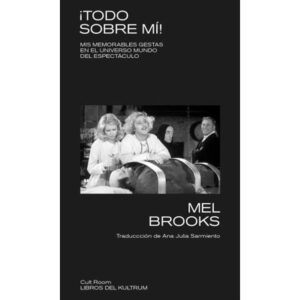 TODO SOBRE MI! - MIS MEMORABLES GESTAS EN EL UNIVERSO MUNDO DEL ESPECTACULO
