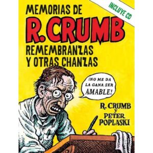 MEMORIAS DE ROBERT CRUMB - REMEMBRANZAS Y OTRAS CHANZAS - TD