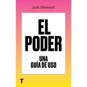 PODER, EL - UNA GUIA DE USO