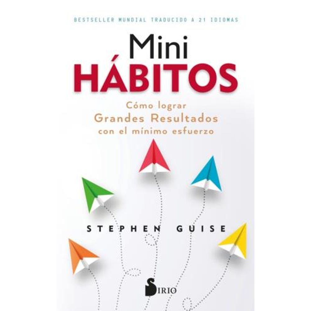 MINI HABITOS - COMO LOGRAR GRANDES RESULTADOS CON EL MINIMO ESFUERZO