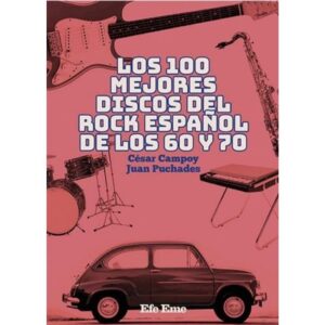 100 MEJORES DISCOS DEL ROCK ESPAÑOL DE LOS 60 Y 70, LOS