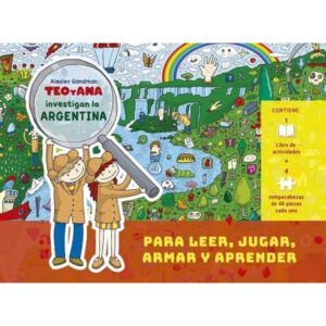TEO Y ANA INVESTIGAN LA ARGENTINA + 4 ROMPECABEZAS - PARA LEER, ARMAR, JUGAR Y APRENDER