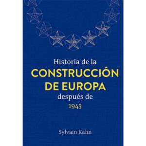 HISTORIA DE LA CONSTRUCCION DE EUROPA DESPUES DE 1945