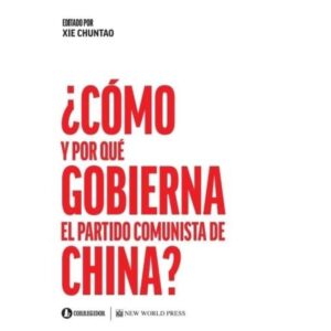 COMO Y POR QUE GOBIERNA EL PARTIDO COMUNISTA DE CHINA?