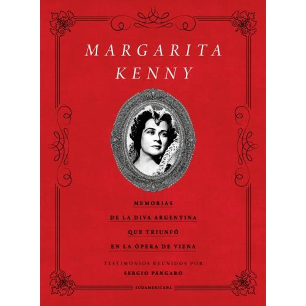 MARGARITA KENNY - MEMORIAS DE LA DIVA ARGENTINA QUE TRIUNFO EN LA OPERA DE VIENA