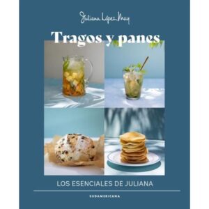 Tragos Y Panes - Los Esenciales De Juliana - Lopez May Juliana - Sudamericana