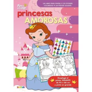 PRINCESAS AMOROSAS - PINTO POSTER - LIBRO PARA COLOREAR + POSTER + 30 STICKERS