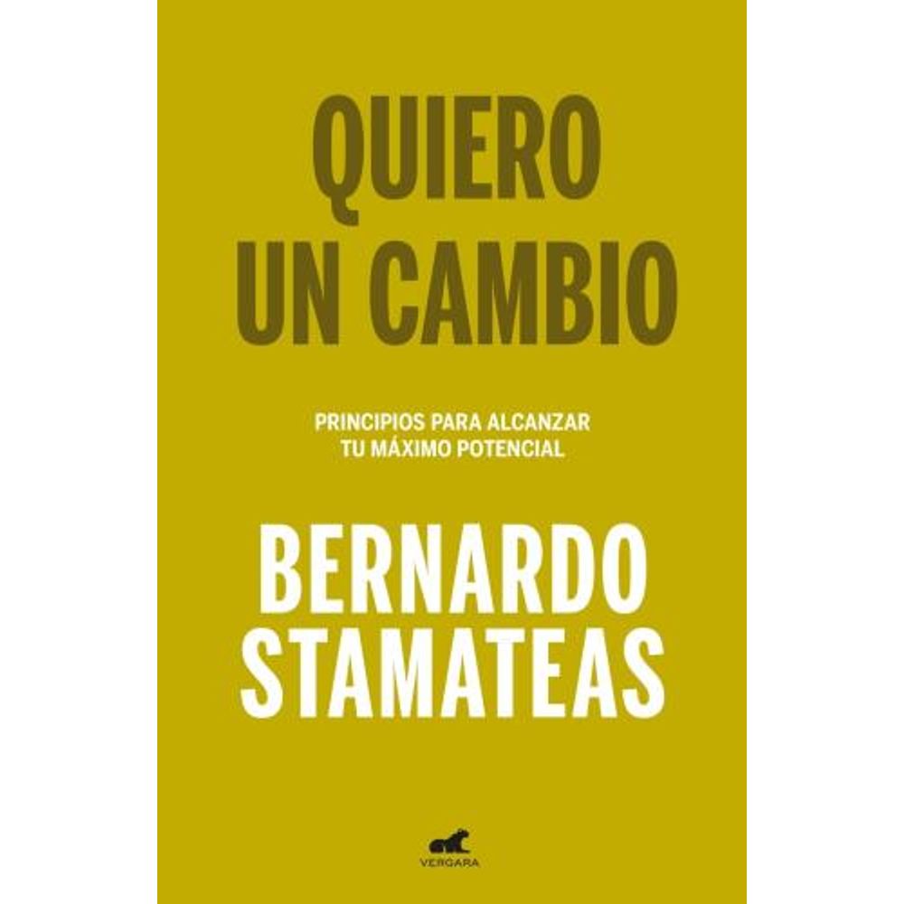QUIERO UN CAMBIO - PRINCIPIOS PARA ALCANZAR TU MAXIMO POTENCIAL