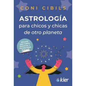 Astrologia Para Chicos Y Chicas De Otro Planeta - Cibils Coni - Kier Editorial