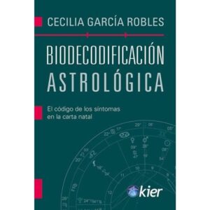 Biodecodificacion Astrologica - Cecilia Garcia Robles - Garcia Robles Cecilia - Kier Editorial