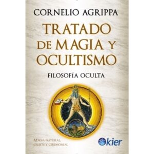 Tratado De Magia Y Ocultismo - Filosofia Oculta - Agrippa - Agrippa Cornelio - Kier Editorial