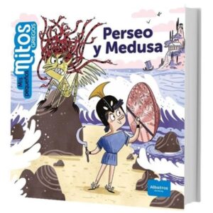 PERSEO Y MEDUSA - MIS PEQUEÑOS MITOS GRIEGOS