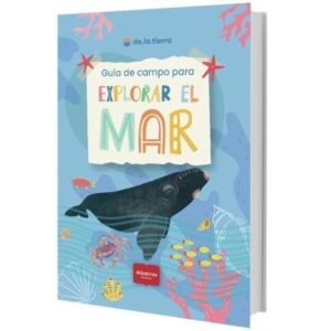 GUIA DE CAMPO PARA EXPLORAR EL MAR
