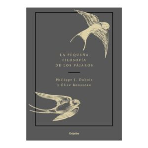 PEQUEÑA FILOSOFIA DE LOS PAJAROS, LA