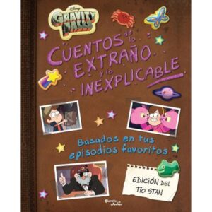GRAVITY FALLS - CUENTOS DE LO EXTRAÑO Y LO INEXPLICABLE