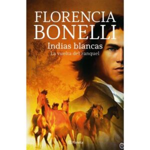 INDIAS BLANCAS - LA VUELTA DEL RANQUEL - INDIAS BLANCAS II
