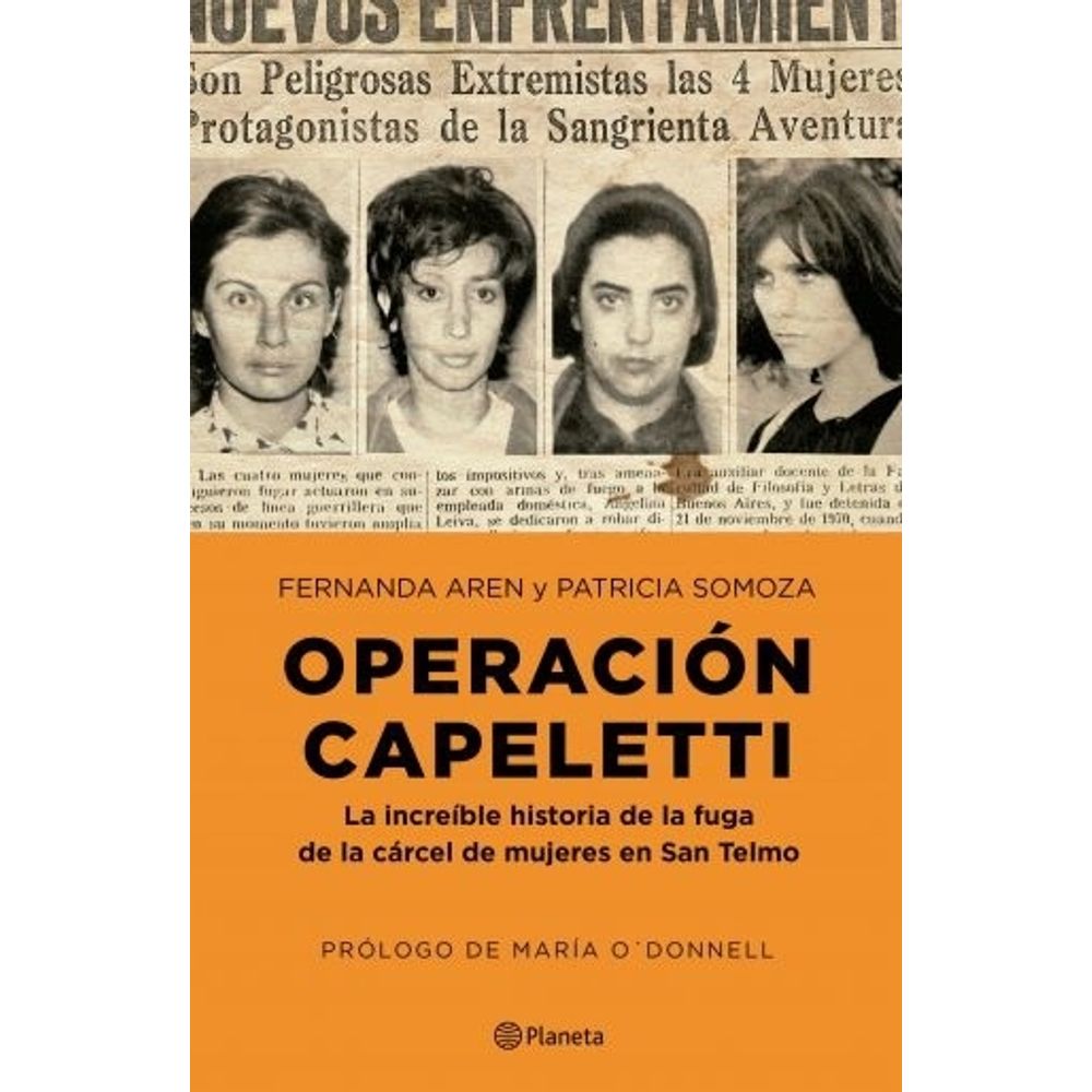 OPERACION CAPELETTI - LA INCREIBLE FUGA DE LA CARCEL DE MUJERES DE SAN TELMO