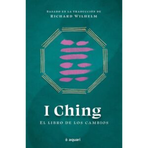 I CHING - EL LIBRO DE LOS CAMBIOS