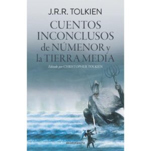 CUENTOS INCONCLUSOS DE NUMENOR Y LA TIERRA MEDIA