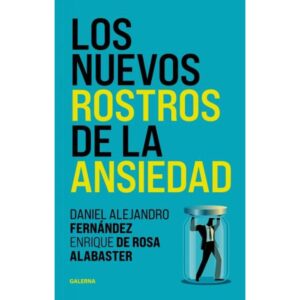NUEVOS ROSTROS DE LA ANSIEDAD, LOS