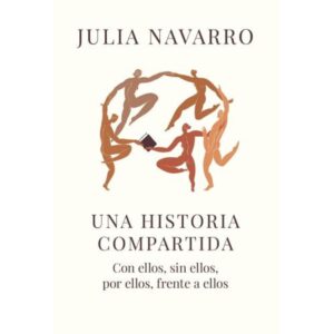 Una Historia Compartida - Julia Navarro - Navarro Julia - Plaza & Janes
