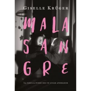 MALASANGRE - LA FAMILIA PUEDE SER UN LUGAR ATERRADOR