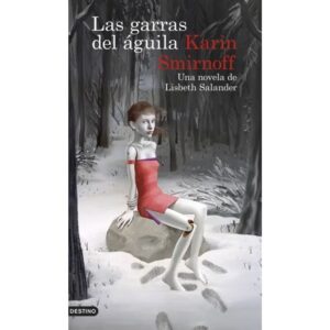 GARRAS DEL AGUILA, LAS - UNA NOVELA DE LISBETH SALANDER - MILLENNIUM 7