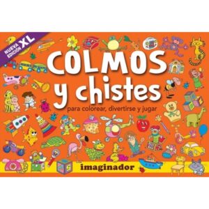 COLMOS Y CHISTES - PARA COLOREAR, DIVERTIRSE Y JUGAR - N/ED. XL