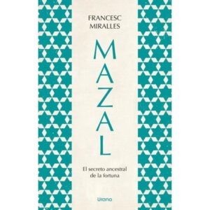 MAZAL - EL SECRETO ANCESTRAL DE LA FORTUNA