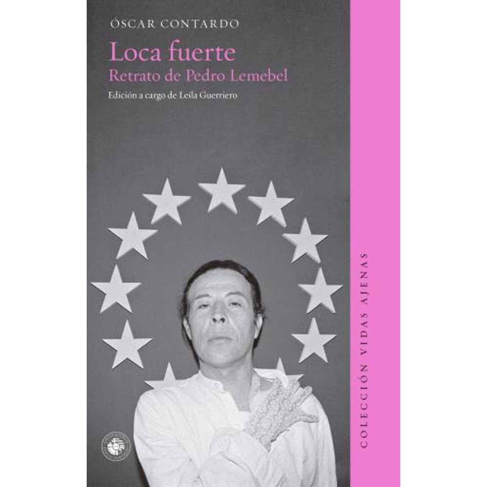 LOCA FUERTE - RETRATO DE PEDRO LEMEBEL