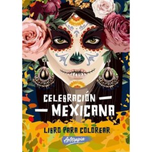 CELEBRACION MEXICANA - LIBRO PARA COLOREAR