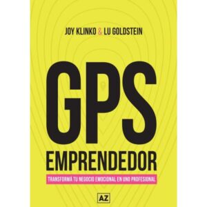 GPS EMPRENDEDOR - TRANSFORMA TU NEGOCIO EMOCIONAL EN UNO PROFESIONAL