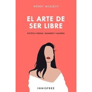 ARTE DE SER LIBRE, EL