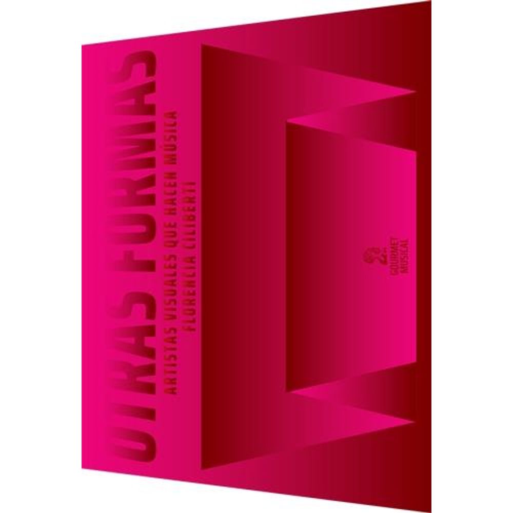 OTRAS FORMAS - ARTISTAS VISUALES QUE HACEN MUSICA