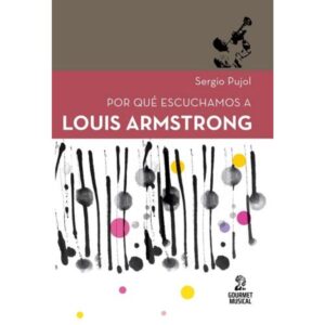 POR QUE ESCUCHAMOS A LOUIS ARMSTRONG