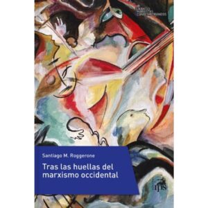 TRAS LAS HUELLAS DEL MARXISMO OCCIDENTAL