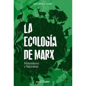 ECOLOGIA DE MARX, LA - MATERIALISMO Y NATURALEZA