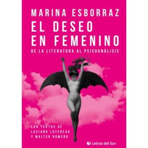 DESEO EN FEMENINO, EL - DE LA LITERATURA AL PSICOANALISIS