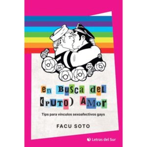 EN BUSCA DEL (PUTO) AMOR - TIPS PARA VINCULOS SEXOAFECTIVOS GAYS