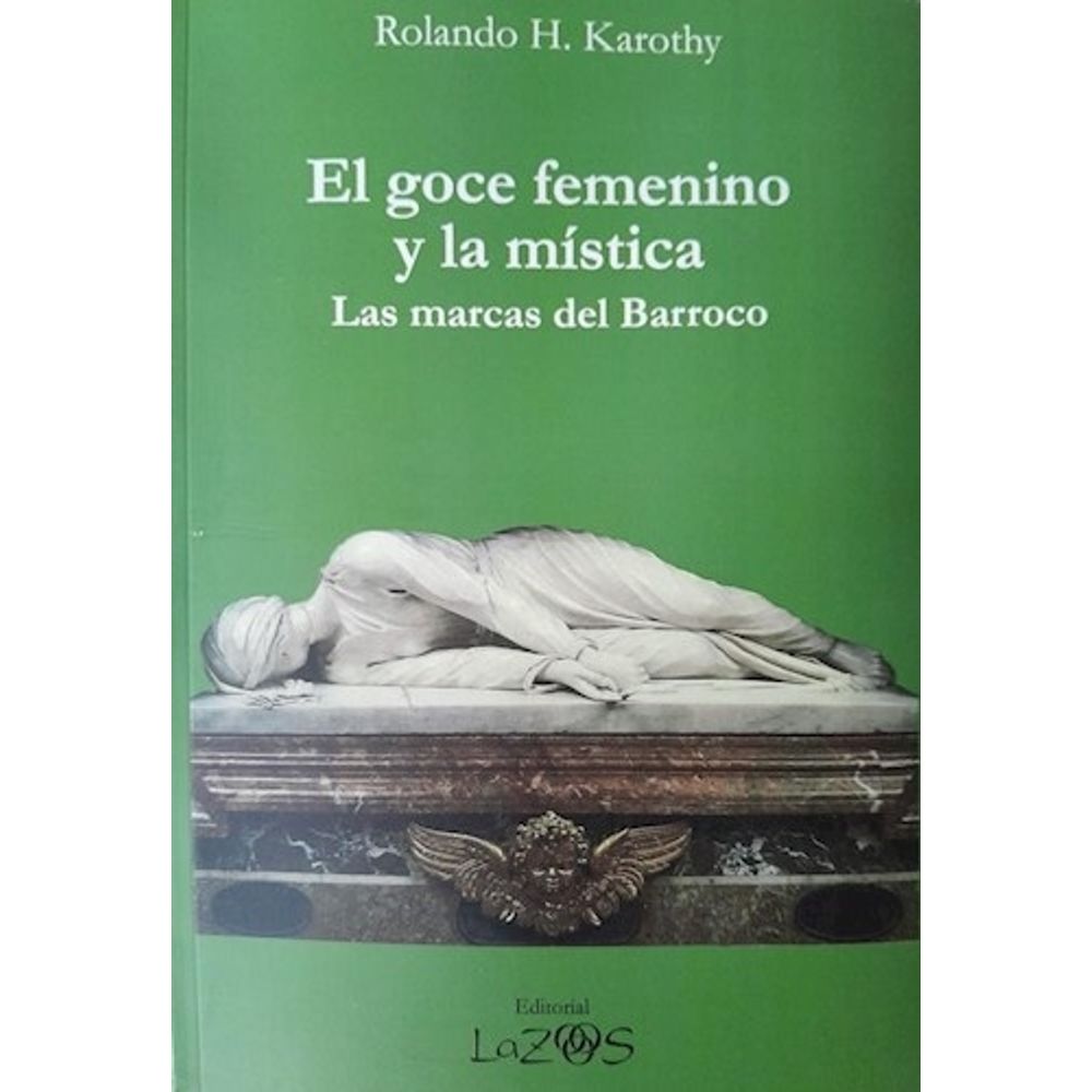 GOCE FEMENINO Y LA MISTICA, EL - LAS MARCAS DEL BARROCO