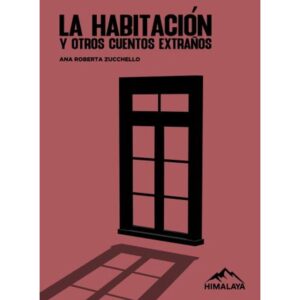 HABITACION Y OTROS CUENTOS EXTRAÑOS, LA