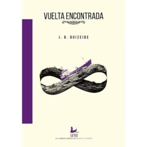 Vuelta Encontrada - J. B. Duizeide - Duizeide Juan Bautista - Leteo
