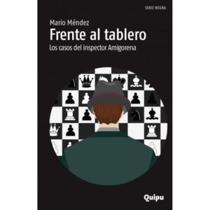 FRENTE AL TABLERO - LOS CASOS DEL INSPECTOR AMIGORENA - SERIE NEGRA
