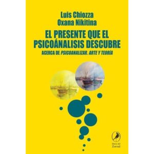 PRESENTE QUE EL PSICOANALISIS DESCUBRE, EL
