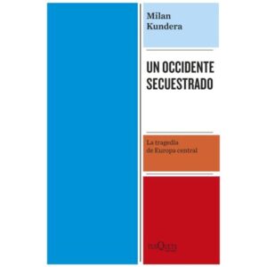 UN OCCIDENTE SECUESTRADO - LA TRAGEDIA DE EUROPA CENTRAL