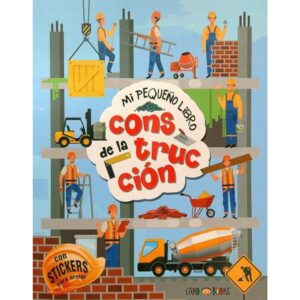 MI PEQUEÑO LIBRO DE LA CONSTRUCCION - CON STICKERS PARA ARMAR