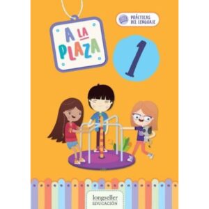 A LA PLAZA 1 - PRACTICAS DEL LENGUAJE N/ED