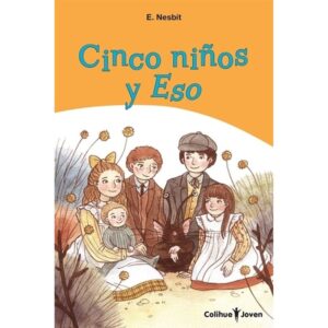 Cinco Niños Y Eso - Edith Nesbit - Nesbit Edith - Colihue