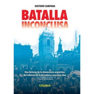 Batalla Inconclusa - Gustavo Campana - Campana Gustavo - Colihue