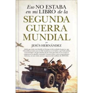 ESO NO ESTABA EN MI LIBRO DE LA SEGUNDA GUERRA MUNDIAL